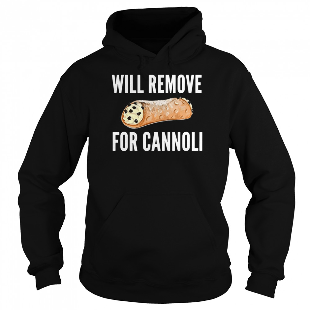 Will Remove For Cannoli  Unisex Hoodie