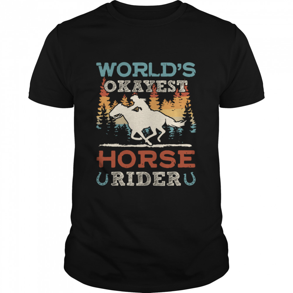 World’s Okayest Horse Rider Vintage Retro shirt