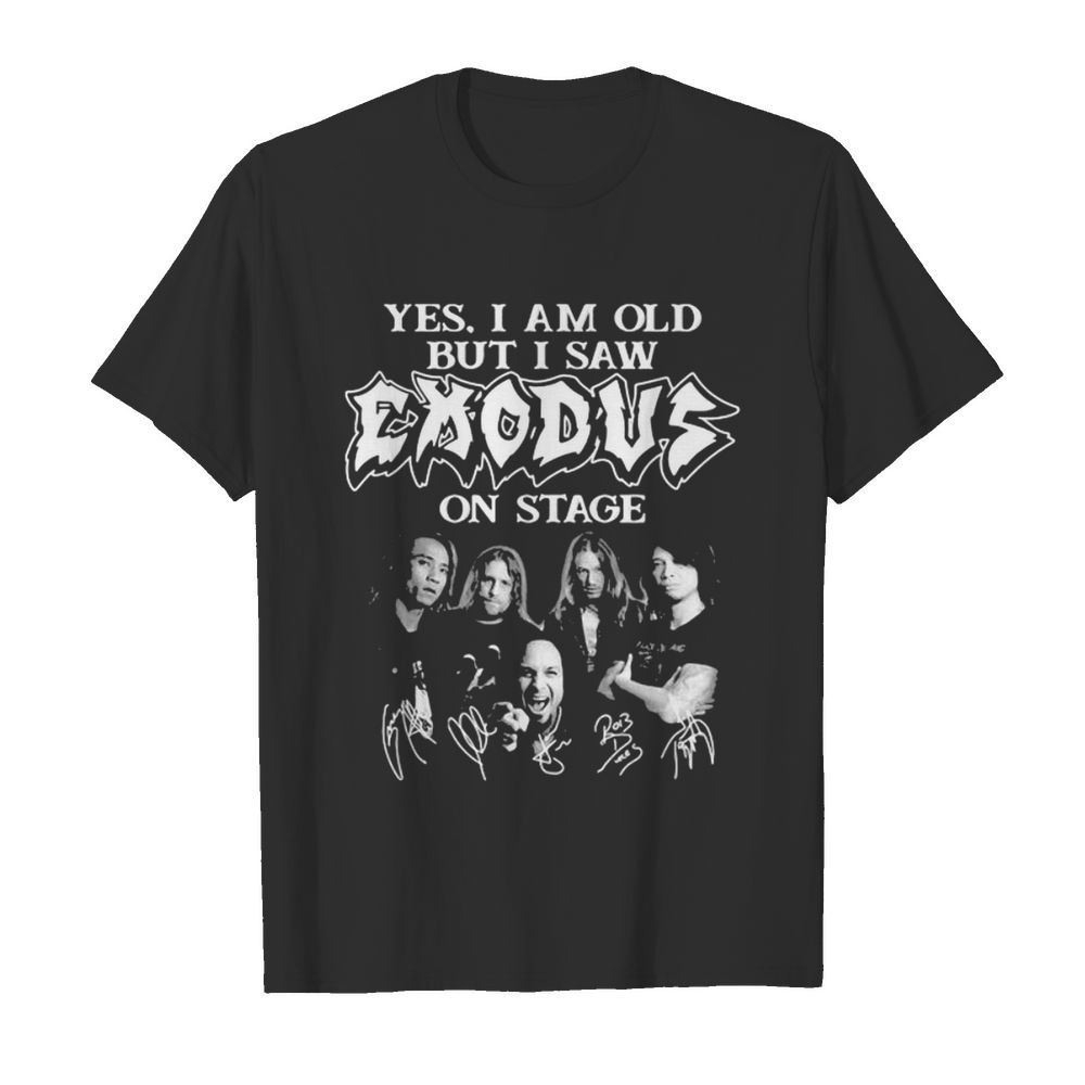 Yes I Am Old But I Saw Exodus On Stage Signature shirt