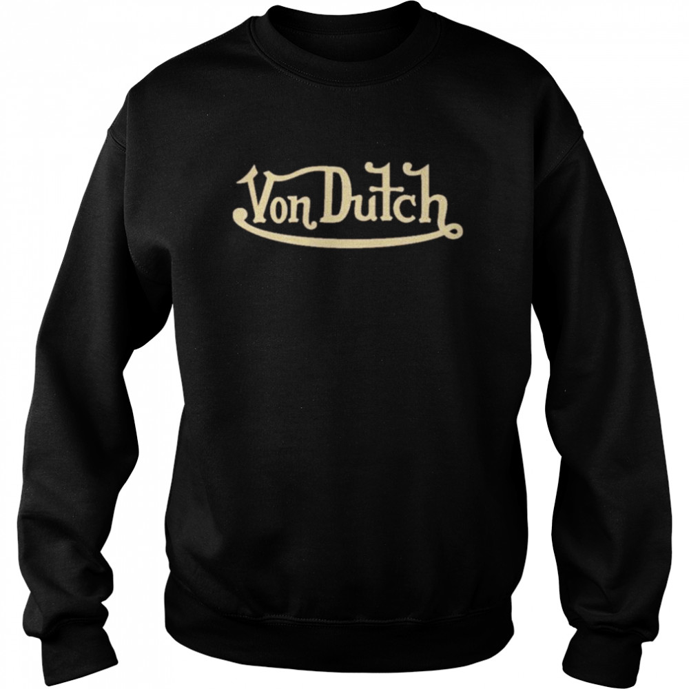 von dutch  Unisex Sweatshirt