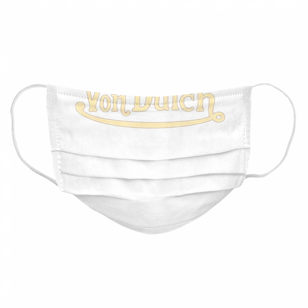 von dutch  Cloth Face Mask