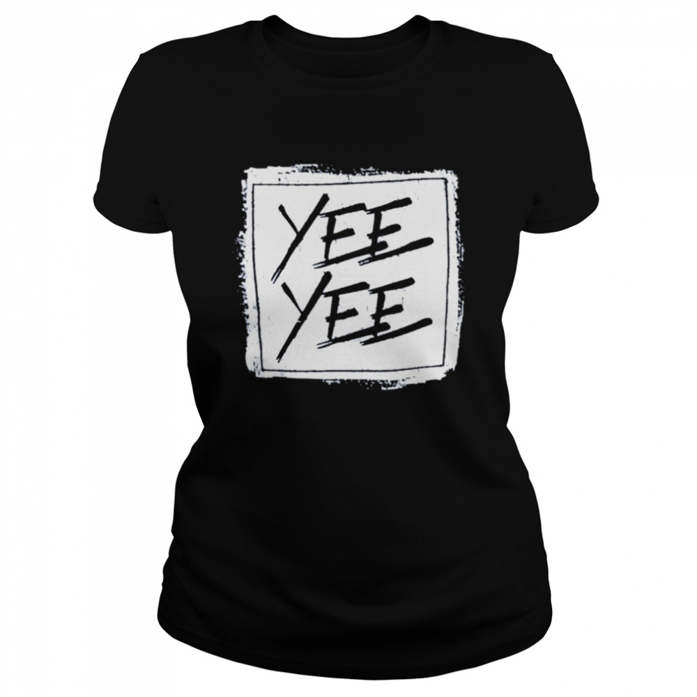 yee yee distressed square  Classic Women's T-shirt